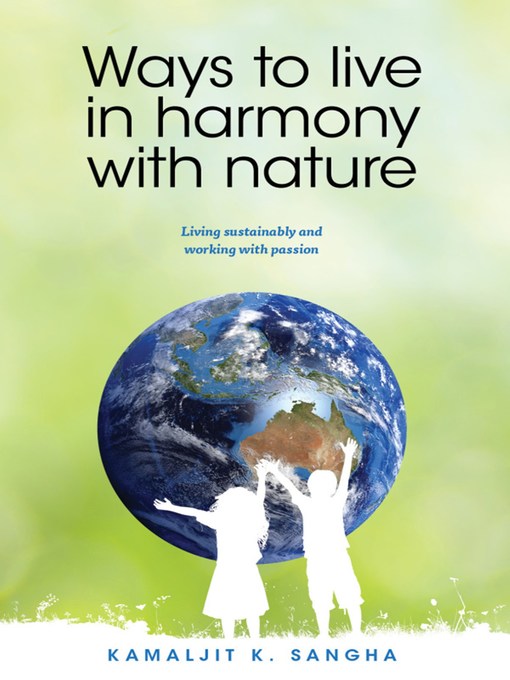 Title details for Ways to Live in Harmony with Nature by Kamaljit K Sangha - Available